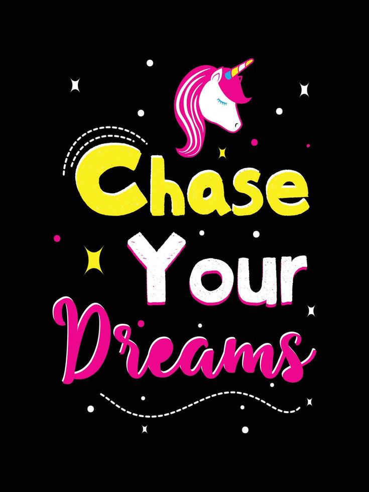 chas your dreams . Unicorn t-shirt design. vector