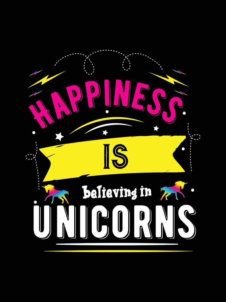 la felicidad es creer en los unicornios. diseño de camiseta de unicornio. vector