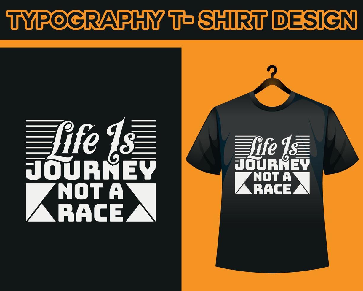 Life is Journey not a race T- Shirt Design vector