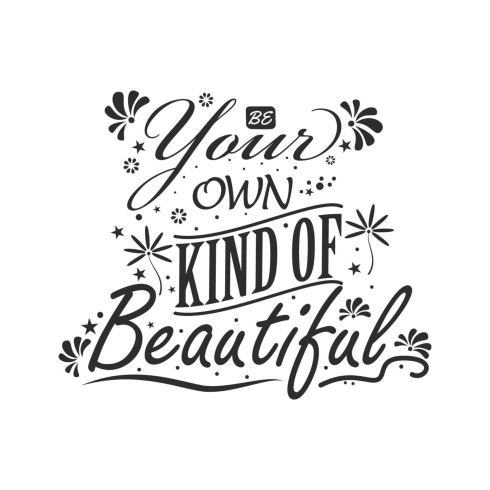 BE Your OWN KIND OF Beautiful Quotes Vector collection