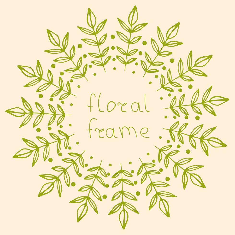 Hand drawn round floral frame with branches, leaves and dots isolated on white background. Green wreath. vector