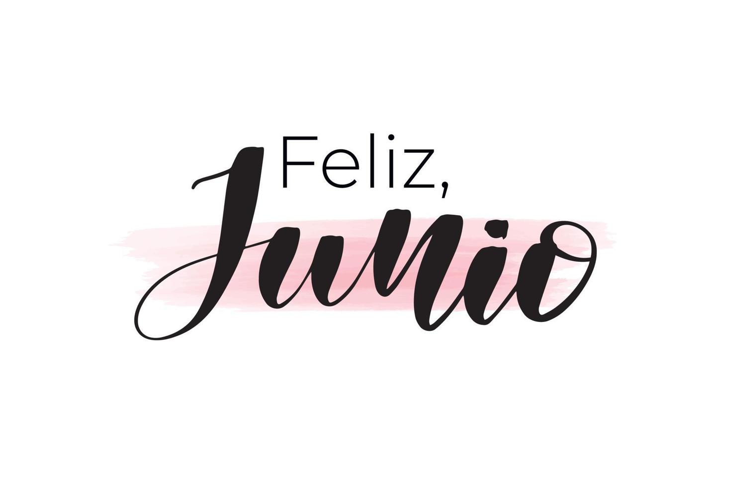 Inspirational handwritten brush lettering happy June in Spanish. Vector calligraphy illustration isolated on white background. Typography for banners, badges, postcard, t-shirt, prints, posters.