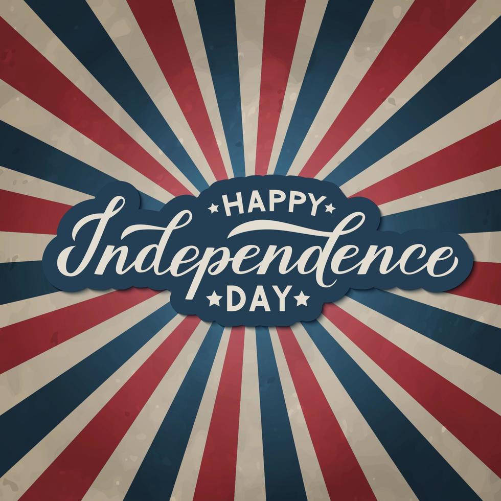 Happy Independence Day calligraphy lettering. 4th of July vintage patriotic background in colors of flag of USA. Easy to edit vector template for logo design, greeting card, banner, flyer.