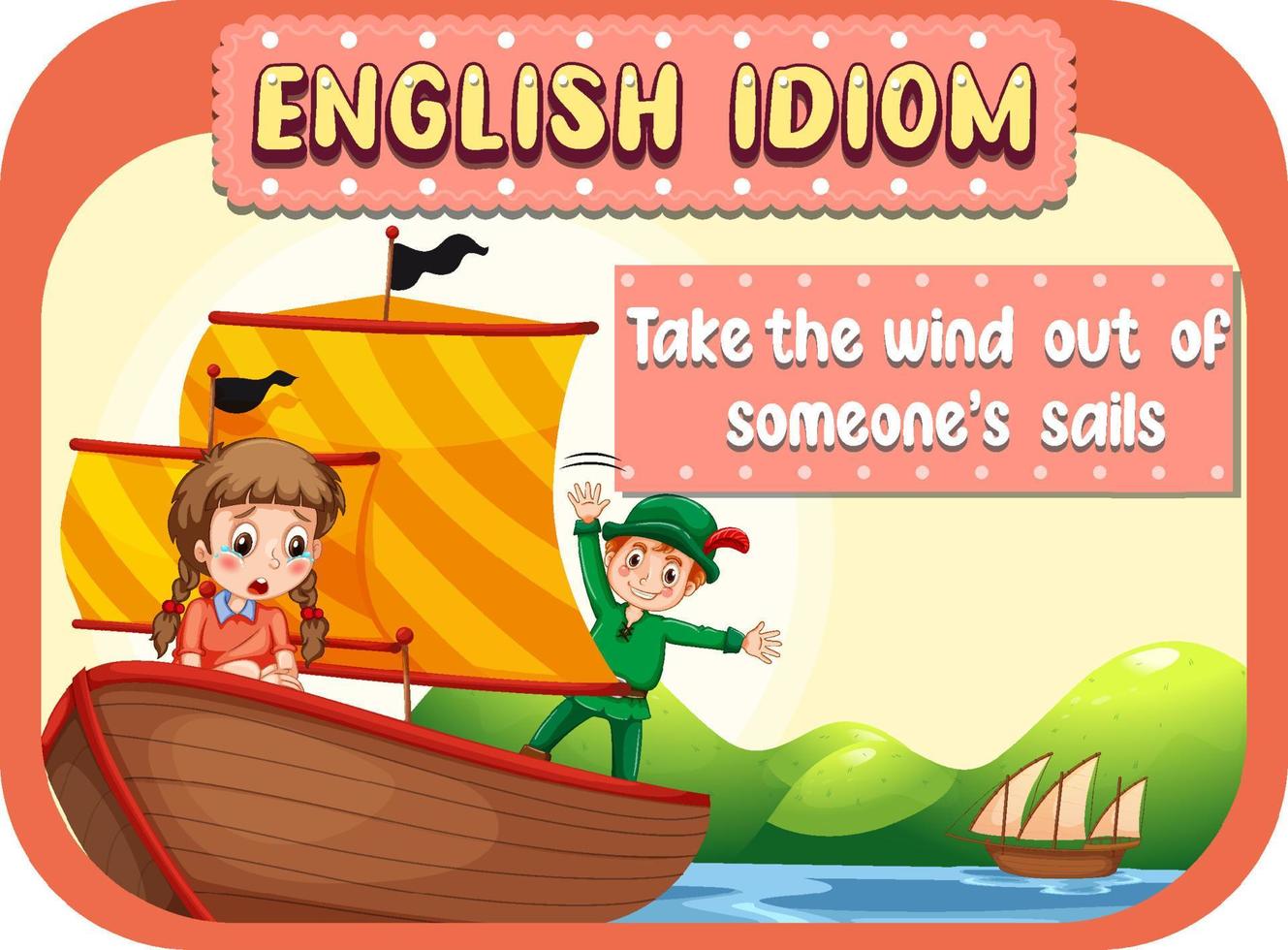 English idiom with take the wind out of someone's sails vector