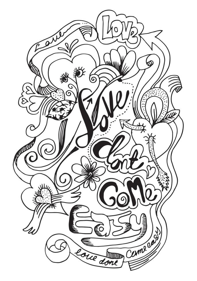 Creative heart  art doodles hand drawn Design illustration with text love dont come easy for t shirt design and graffity art. vector