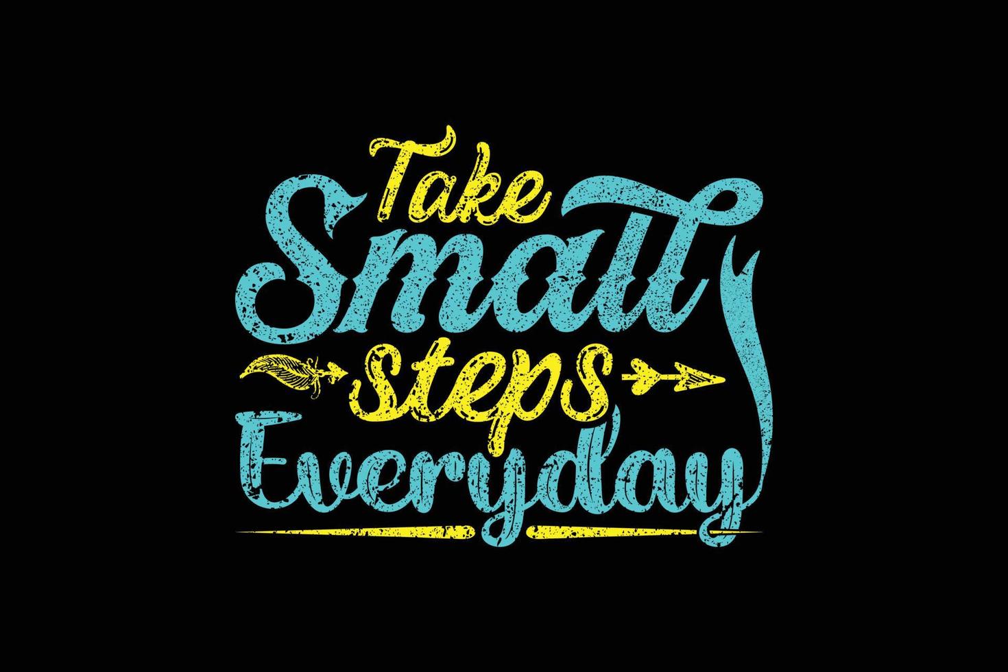Take small steps everyday typography t shirt design vector