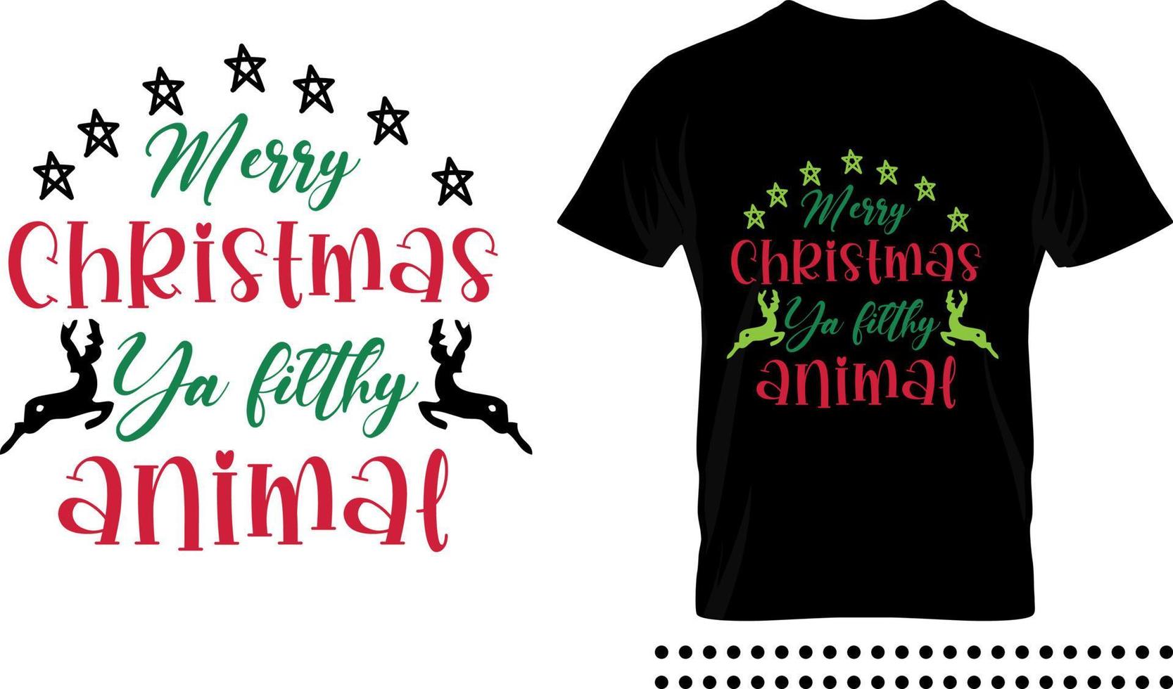 Funny Christmas saying typography print design. Merry christmas ya filthy animal vector quote