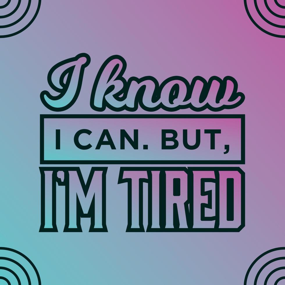QUOTES MOTIVATION IF U TIRED OF LIFE vector