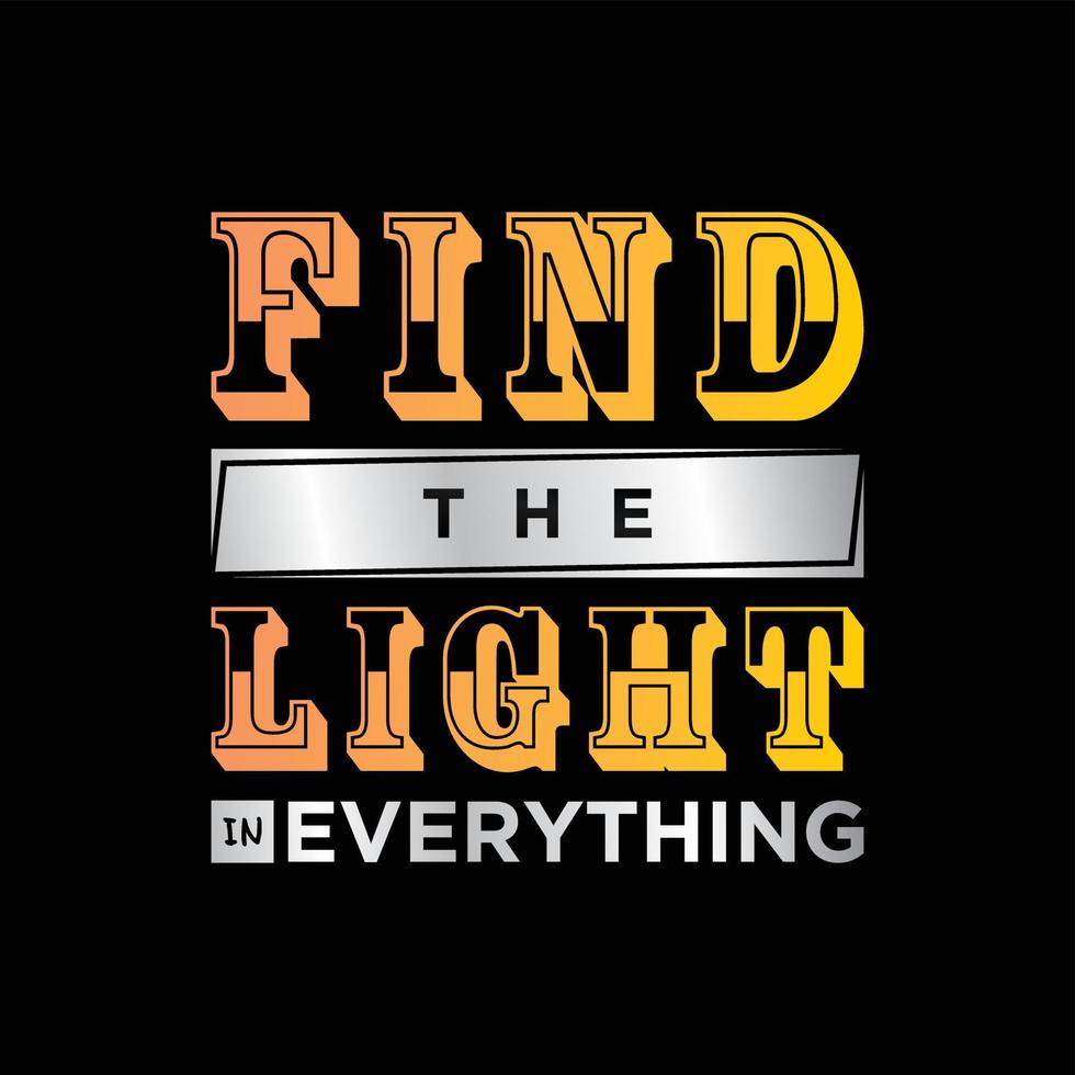QUOTES MOTIVATION FIND THE LIGHT FOR BETTER LIFE vector