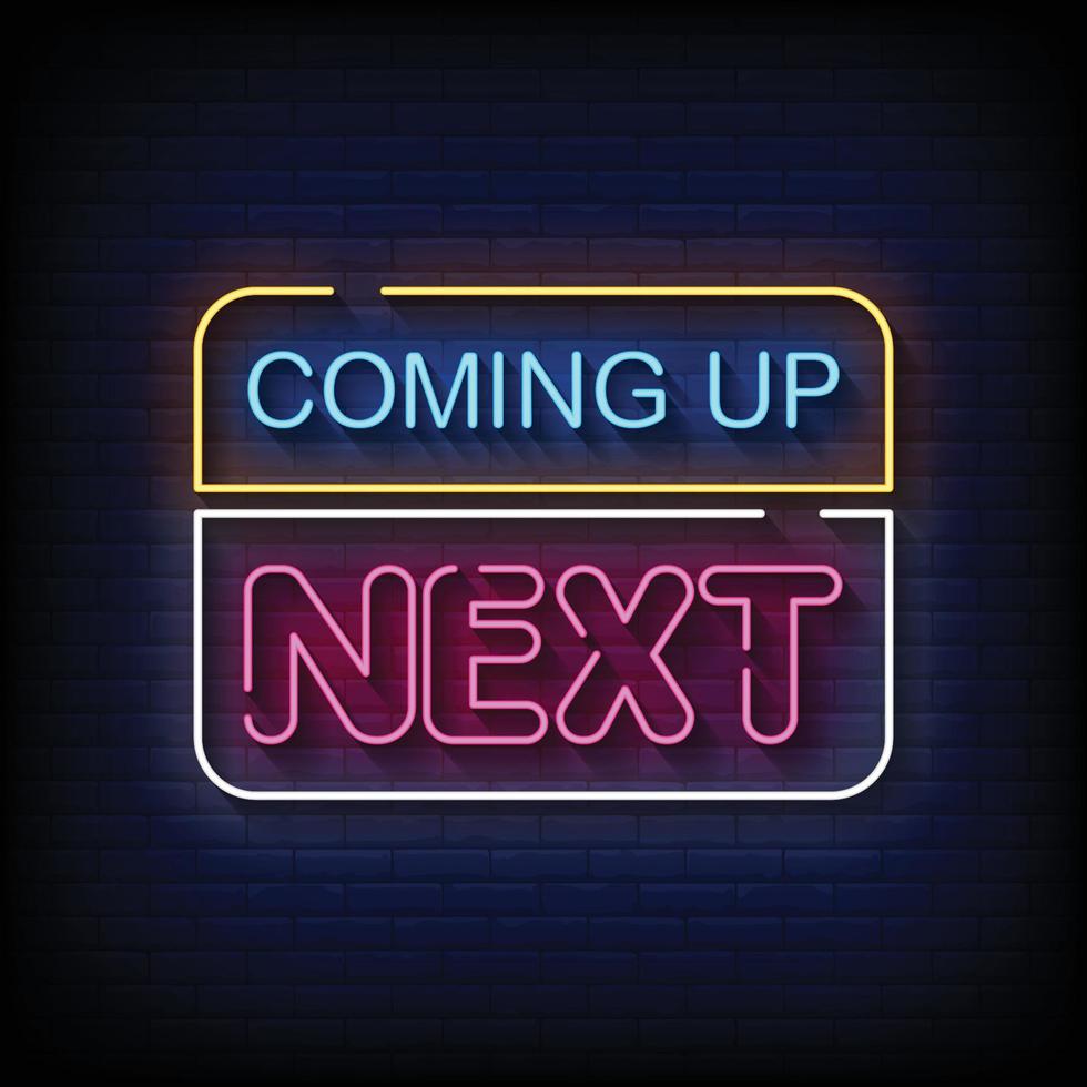 Coming Up Next Neon Signs Style Text Vector