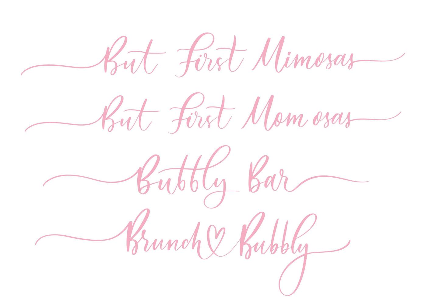But first mimosas.Bubbly Bar.Brunch and bubbly. vector