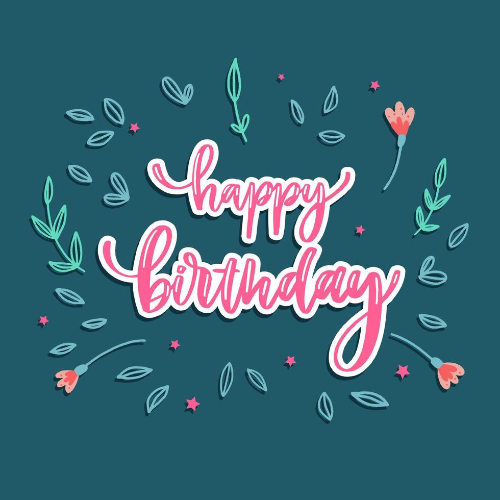 Happy birthday card with calligraphy. Hand drawn modern lettering. vector