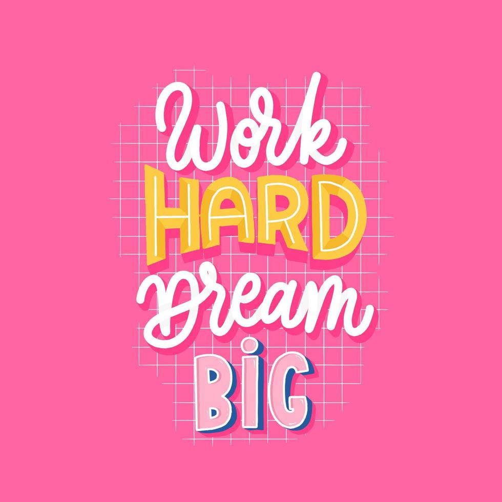 trabaja duro sueña con letras grandes motiva la inscripción. vector