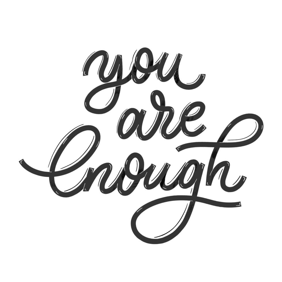 You are enough. Card with calligraphy. Hand drawn modern lettering. vector