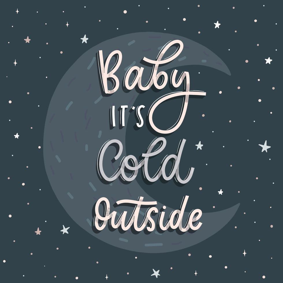 bebe esta frio afuera. tarjeta con caligrafía. Letras modernas dibujadas a mano. vector