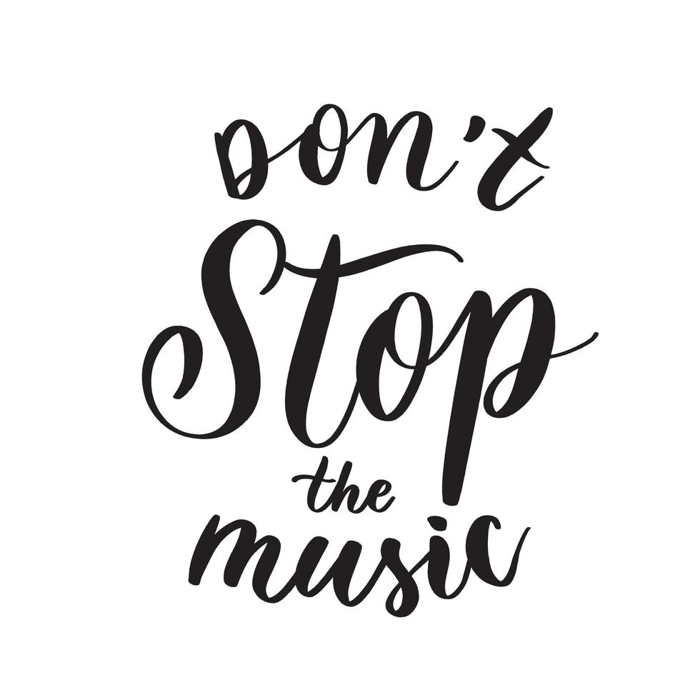 Don't stop the music. Typography lettering quote, brush calligraphy banner with thin line. vector