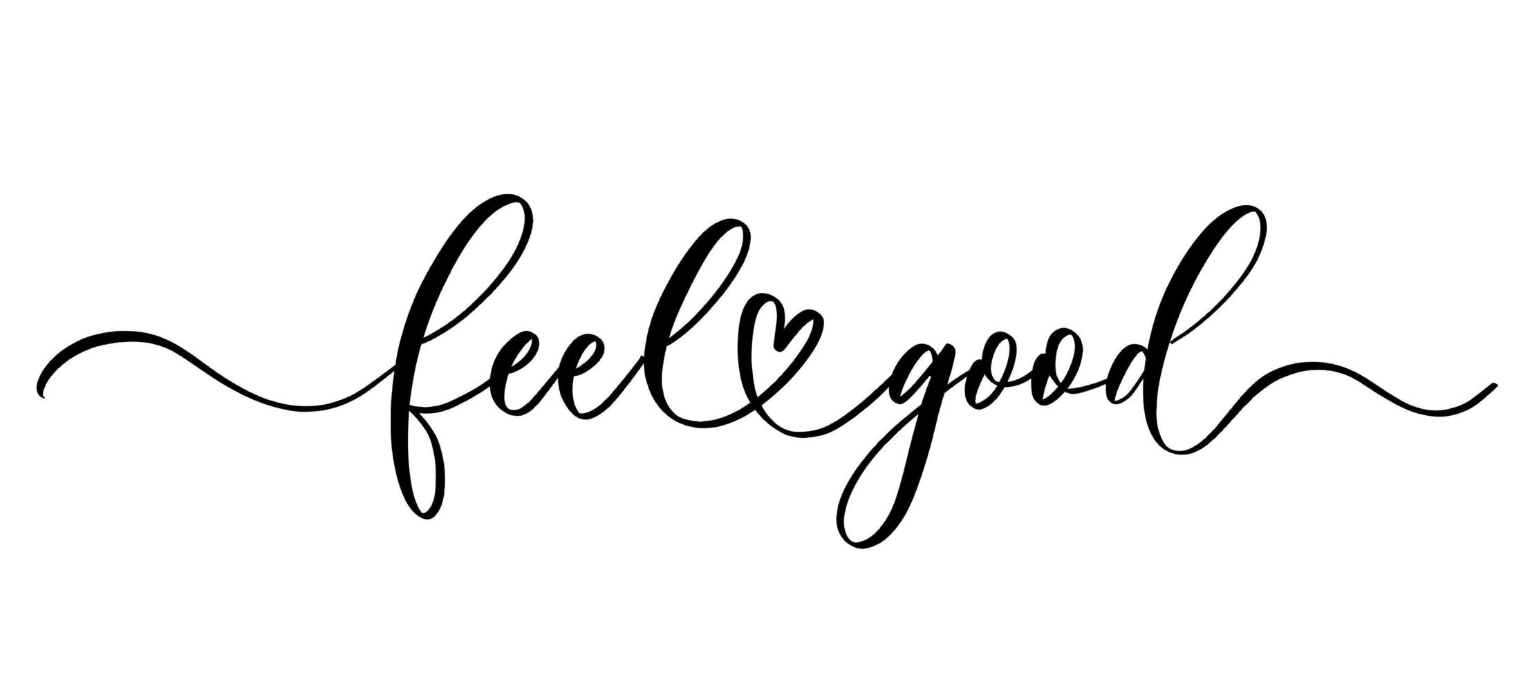 Feel good - vector calligraphic inscription with smooth lines.
