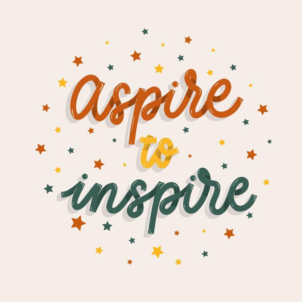 Aspire to inspire. Card with calligraphy. Hand drawn modern lettering. vector