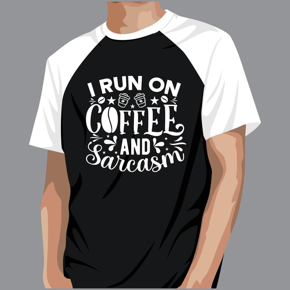 I run on coffee T-shirt design quotes about hobbies and beverage vector