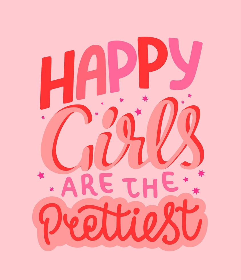 Las chicas felices son la cita inspiradora más bonita. tarjeta de felicitación del día internacional de la mujer. cartel de letras manuscritas. bueno para la impresión y la ropa. vector