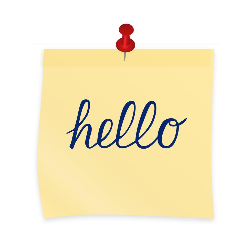 Hand written Hello on yellow sticky note attached with red pin. Realistic sticker and pushpin isolated on white. Calligraphy lettering. Vector illustration.