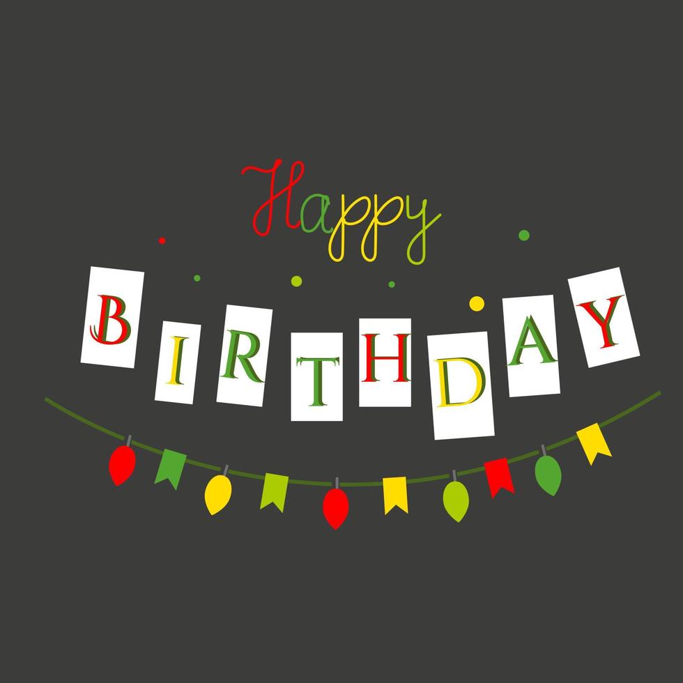 Happy Birthday banner with light bulb garland, flags and lettering on black background. Vector illustration