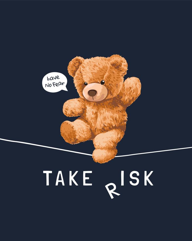 take risk slogan with bear toy walking on string illustration on black background vector