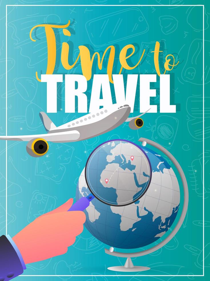Time to travel. A man under a magnifier examines the globe. Hand with magnifier, world globe, airplane. Vector illustration.
