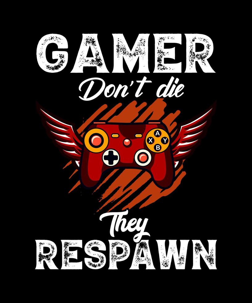 Gamer don't die they respawn vector