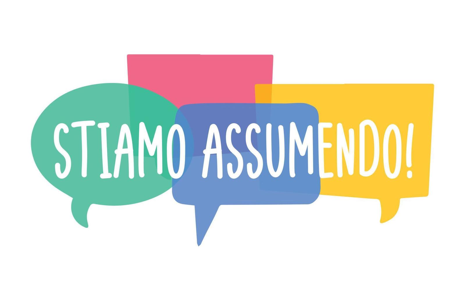 Stiamo assumendo - Italian translation - we are hiring. Hiring recruitment poster vector design with bright speech bubbles. Vacancy template. Job opening, search