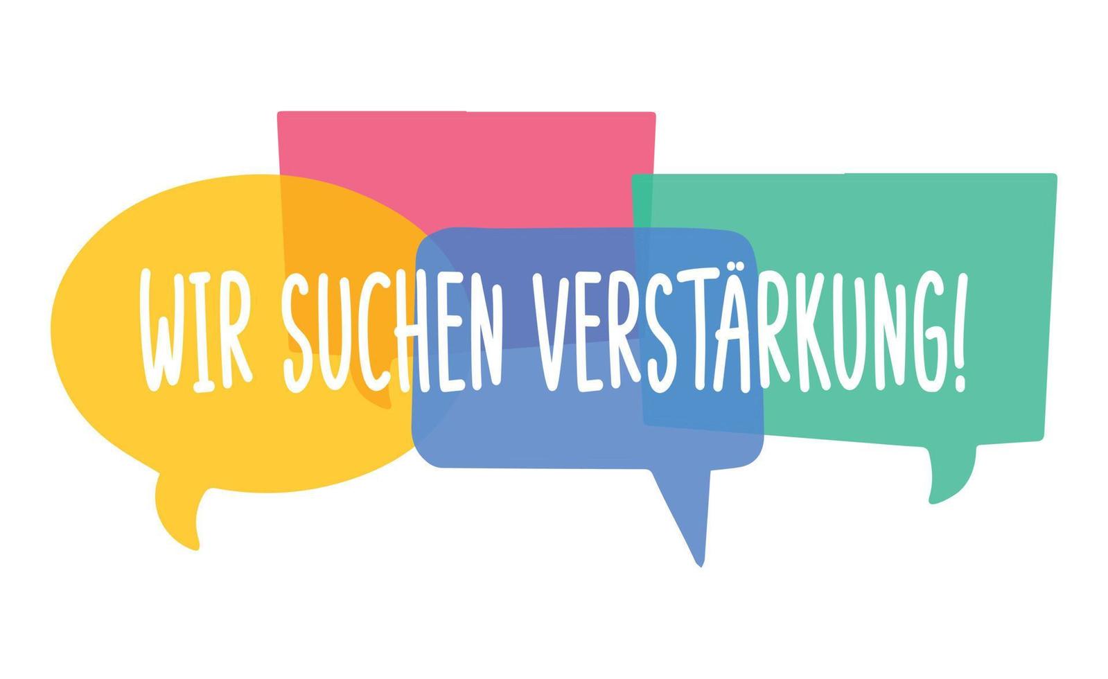 wir suchen verstarkung - German translation - we are looking for reinforcement. Hiring recruitment poster vector design with bright speech bubbles. Vacancy template. Job opening, search