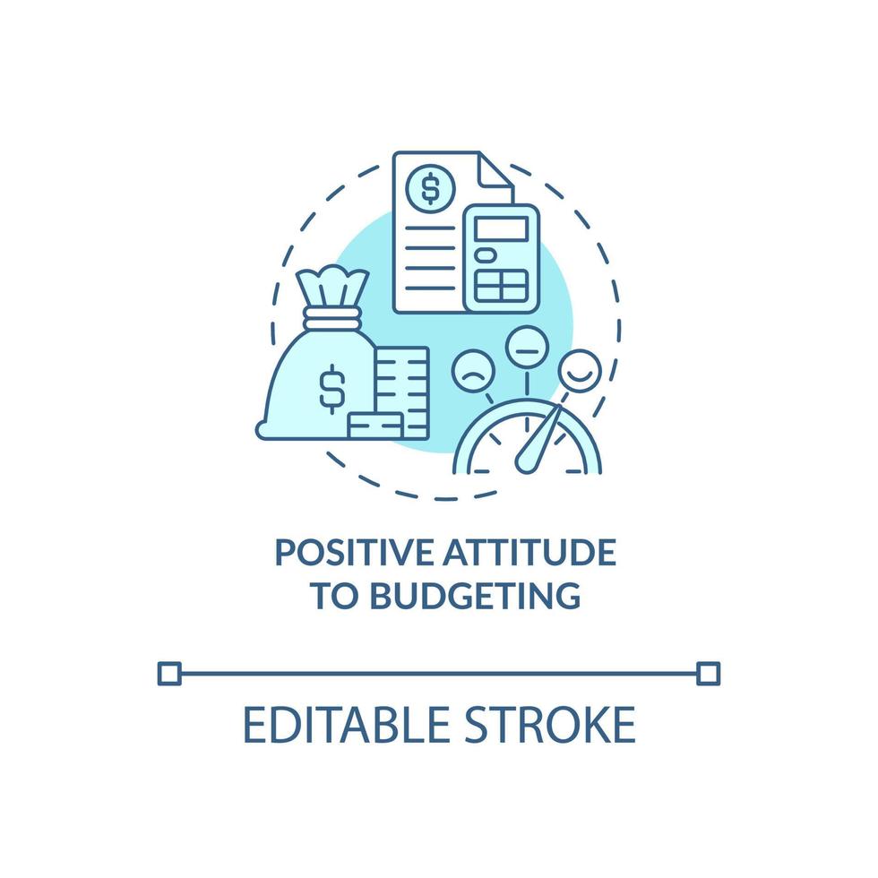 Positive attitude to budgeting turquoise concept icon. Financial plan abstract idea thin line illustration. Isolated outline drawing. Editable stroke. Roboto-Medium, Myriad Pro-Bold fonts used vector