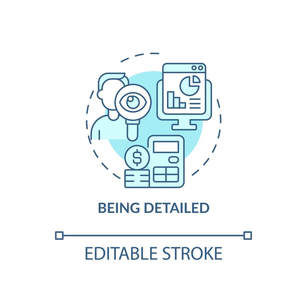 Being detailed turquoise concept icon. Precise and accurate financial plan abstract idea thin line illustration. Isolated outline drawing. Editable stroke. Roboto-Medium, Myriad Pro-Bold fonts used vector