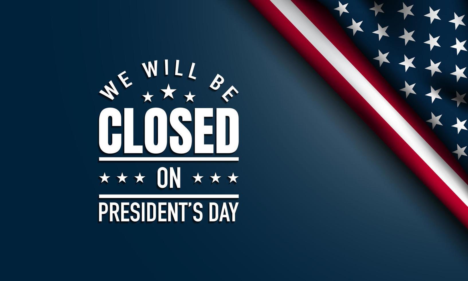President's Day Background Design. Closed on President's Day. Vector Illustration.