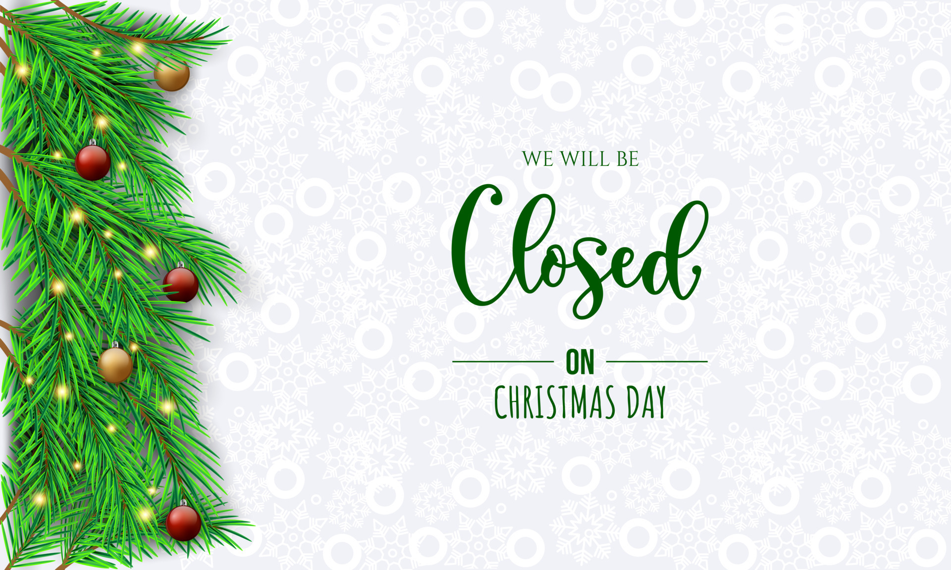 Christmas Day Background Design. We will be Closed on Christmas Day