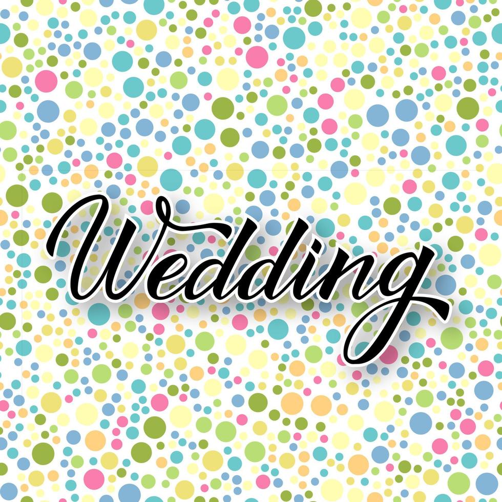 Hand written calligraphy lettering Wedding with brush. Colorful confetti background. Easy to edit vector template