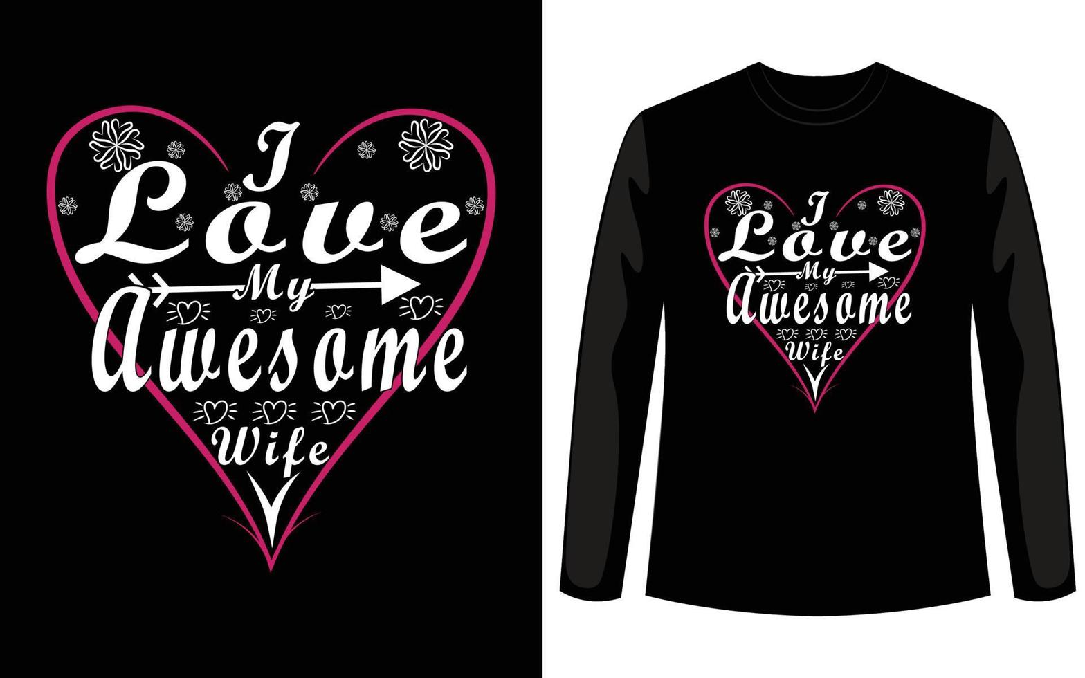 I Love My Awesame Wife, Happy Valentines Day T-shirt Design Template, Valentines Day Vector Free Vector