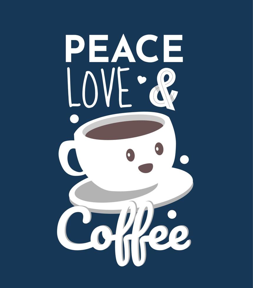 lettering quote. Peace, love, coffee words and cute cup design vector