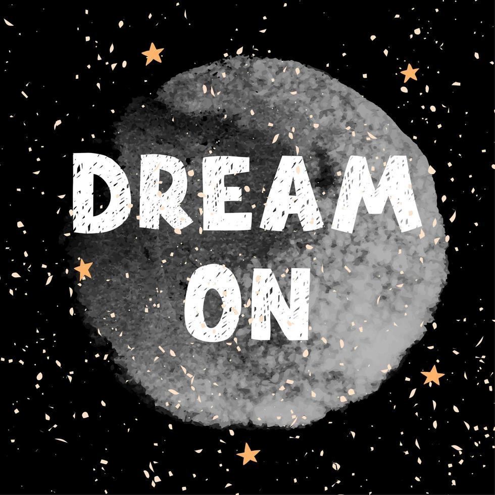 Dream on - fun hand drawn nursery poster with lettering vector