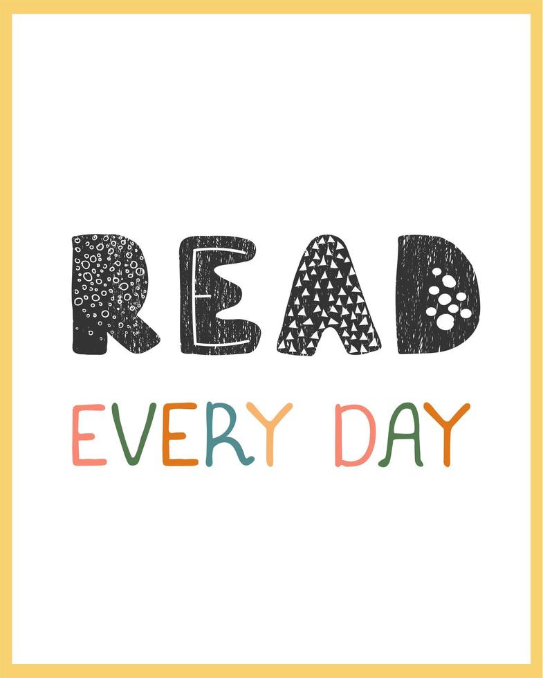 read every day - fun hand drawn nursery poster with lettering vector