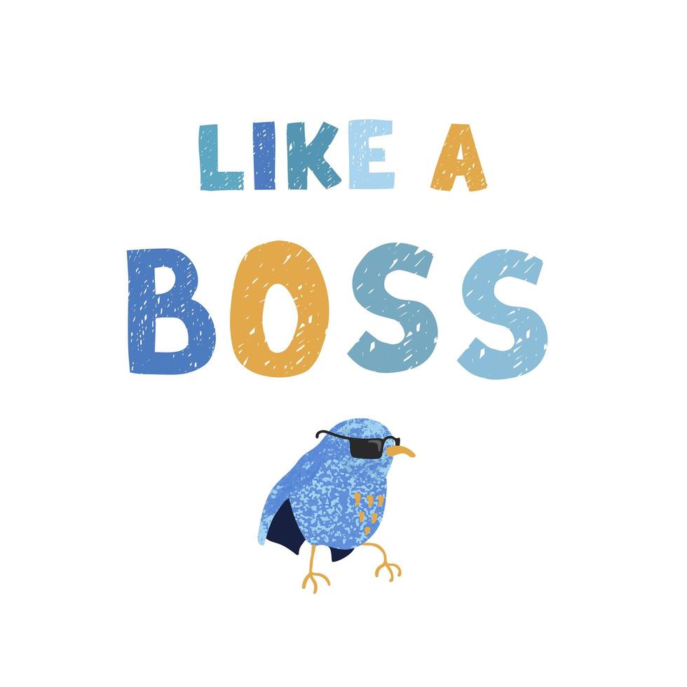 bird and hand drawn lettering - Like a boss vector