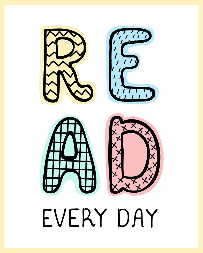read every day - fun hand drawn nursery poster with lettering vector