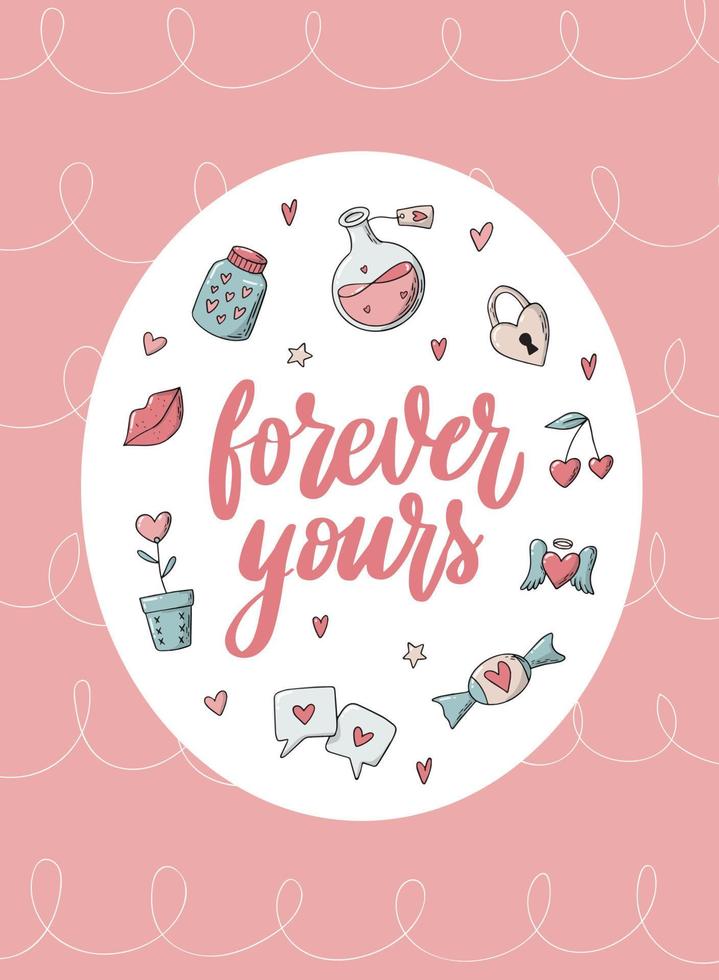 creative Valentines day poster, greeting card, print, invitation, banner, template decorated with hand drawn doodles and lettering quote 'forever yours' on pink background. EPS 10 vector