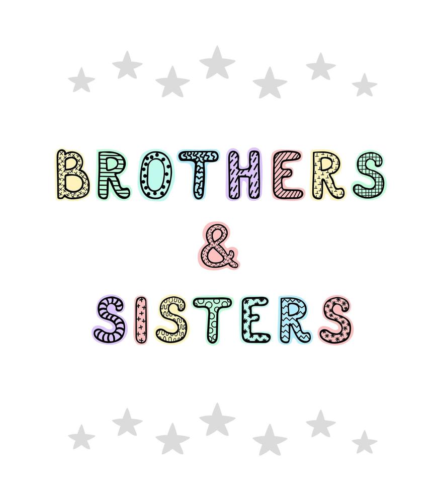 Brothers and sisters - fun hand drawn nursery poster with lettering vector