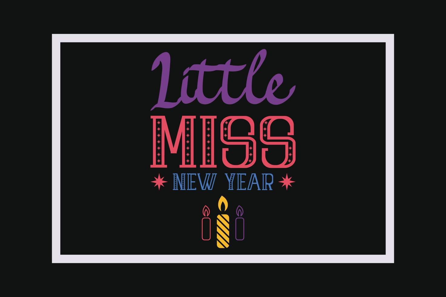 Happy New Year T-shirt Design Little Miss New Year Print vector