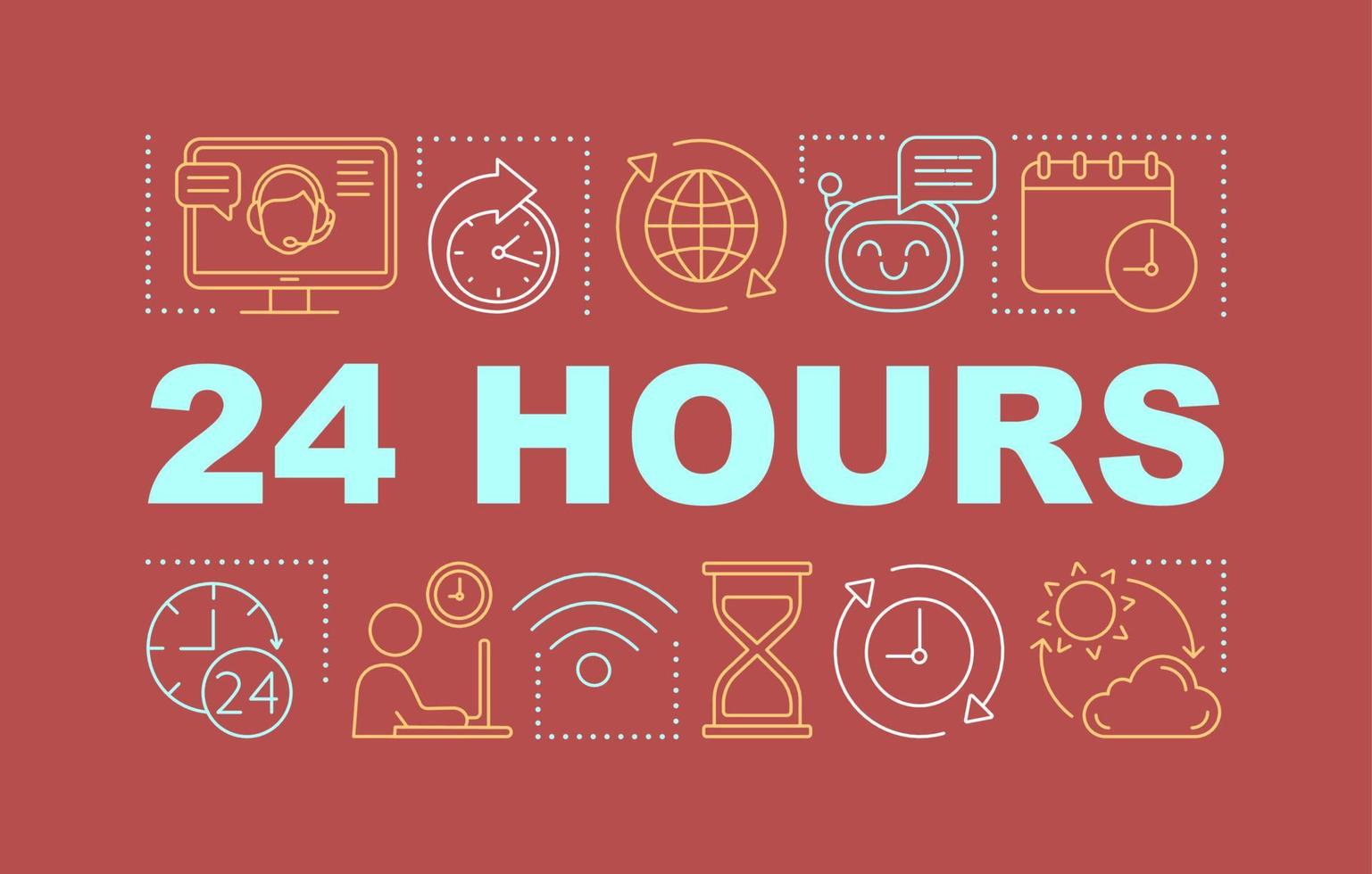 24 hours word concepts banner. Web assistance. Call center work. Customer support online. Presentation, website. Isolated lettering typography idea with linear icons. Vector outline illustration