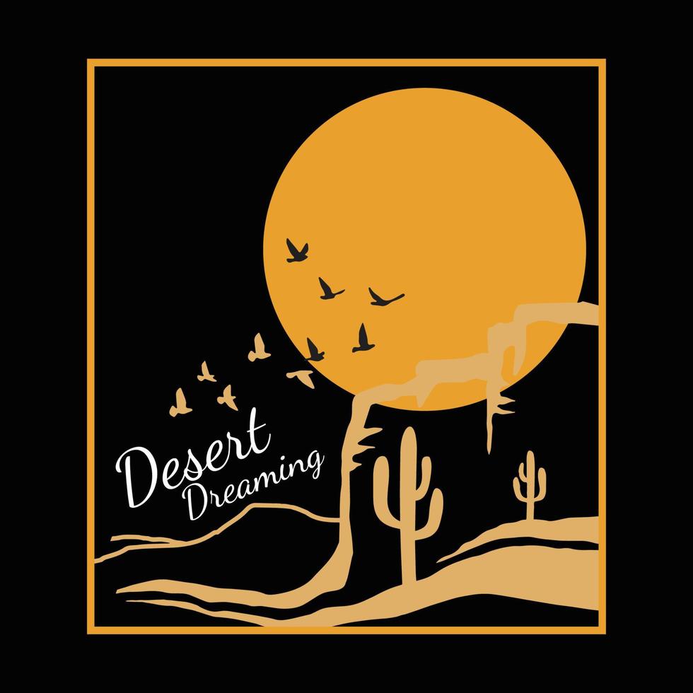 Desert Dreaming T Shirt Design 5179841 Vector Art at Vecteezy