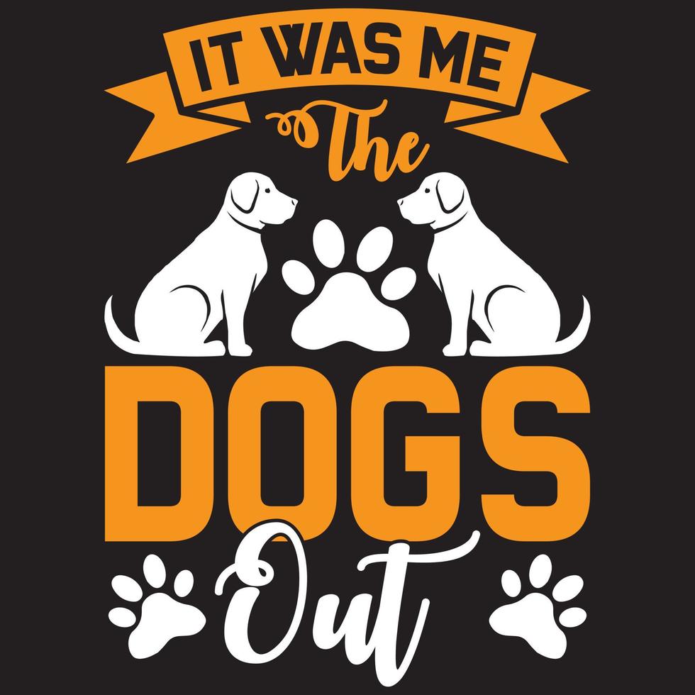 it was me the dogs out vector