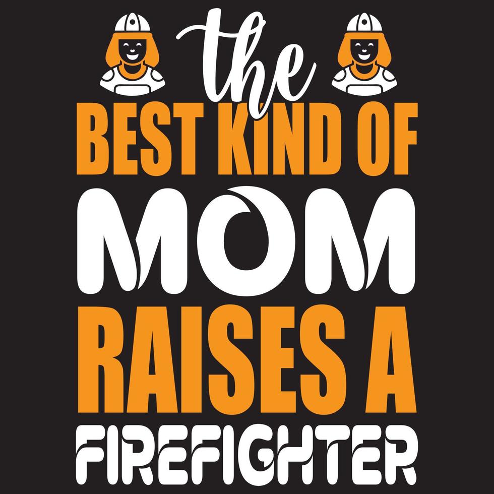 el mejor tipo de mamá cría a un bombero vector