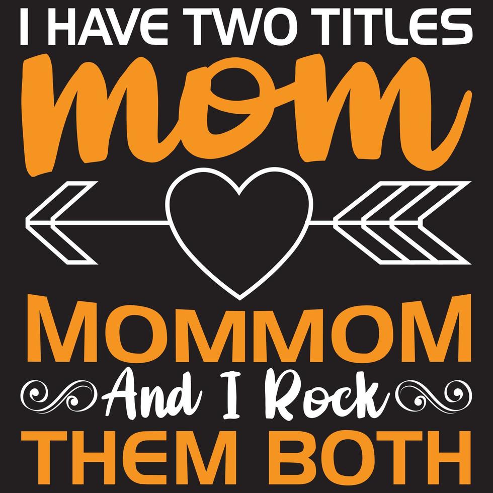 i have two titles mom mommom and i rock them both vector